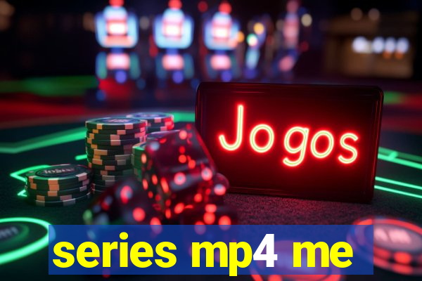 series mp4 me